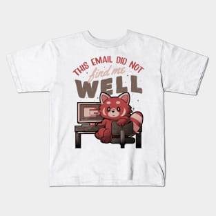 This Email Did Not Find Me Well - Funny Sarcastic Red Panda Working Gift Kids T-Shirt